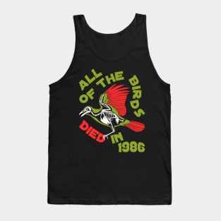 All of The Birds Died in 1986 The Birds Work For The Bourgeoisie Funny Meme Tank Top